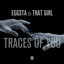 EGGSTA & That Girl - Traces Of You (Original Mix)