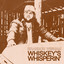 Whiskey's Whisperin'