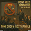 Tone Chop & Frost Gamble - Don't Need Gimmicks feat. The Bad Seed