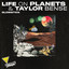 Cuttin' in line Life on Planets & Taylor Bense