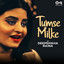 Tumse Milke - Cover Version cover