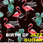 Birth of Jazz Guitar cover