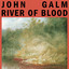 John Galm - River Of Blood