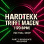 Hardtekk trifft Magen - Festival Drop