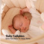 Baby Lullabies: Gentle Rain Music for Sleepy Babies cover
