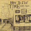 How To Stop Time cover