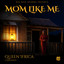 Queen Ifrica x IAmNuhRush - Mom Like Me