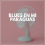 Blues en Mi Paraguas cover