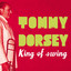 Tommy Dorsey King of Swing cover