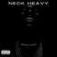 NECK HEAVY