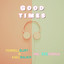 Good Times - Terrell Burt