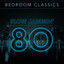 Bedroom Classics - Slow Jammin' in The 80's