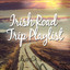 Irish Road Trip Playlist cover