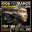 Goa Psy Trance Morning Fullon Top 100 Best Selling Chart Hits + DJ Mix V4 cover