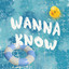 Wanna know cover
