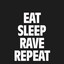 Eat, Sleep, Rave, Repeat