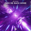 Take Me Back Home - Extended Mix