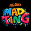 Mad Ting
