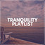 Tranquility Playlist cover