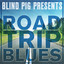 Blind Pig Presents: Road Trip Blues cover