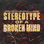 Stereotype Of A Broken Mind cover