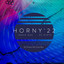 Horny '22 (DJ Fresh SA Club Mix) Inaya Day