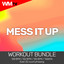 Mess It Up - Workout Remix 128 Bpm