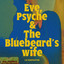 Eve, Psyche & the Bluebeard’s wife (English Ver.)