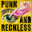 Punk and Reckless cover