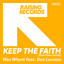 Don Luciano, Wez Whynt - Keep The Faith (Dav Risen Extended Remix)