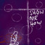 Show Me How cover