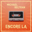 Michael Beltran - Encore La