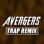 Avengers - Trap Remix