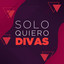 Solo Quiero Divas cover