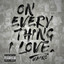 On Everything I Love cover