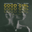 Good Girl (La La La) - Extended Mix