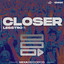 Closer