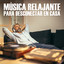 Música Relajante Para Desconectar En Casa cover
