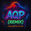 AQP - Remix