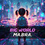Ma. Bra. - Big World (Main Mix) (2026)