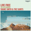 SHANE SMITH & THE SAINTS - Live Free (See Me Running) - 2026 -