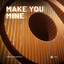 Make You Mine - Extended Mix