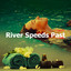 River Speeds Past