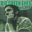 Big Green Eyes