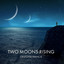 Two Moons Rising