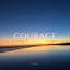 Courage