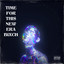 Time for This New Era Bixch