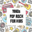 1980s Pop Rock For Kids cover