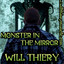 Will Thiery - MONSTER IN THE MIRROR