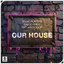 Our House - Extended Mix